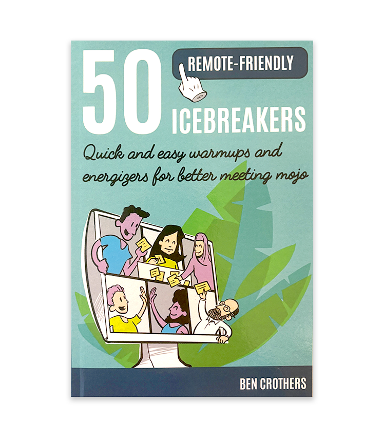 Cover of the book 50 Remote-Friendly Icebreakers by Ben Crothers